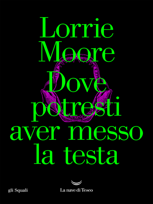 Title details for Dove potresti aver messo la testa by Lorrie Moore - Available